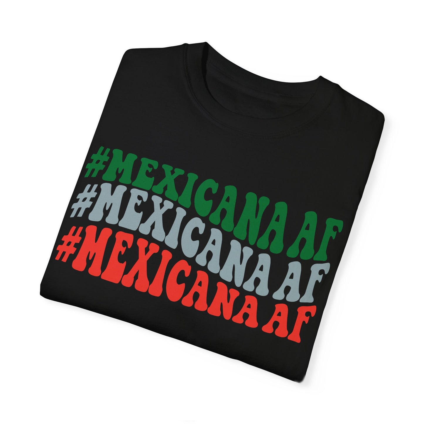 Mexicana AF Unisex Garment-Dyed T-shirt