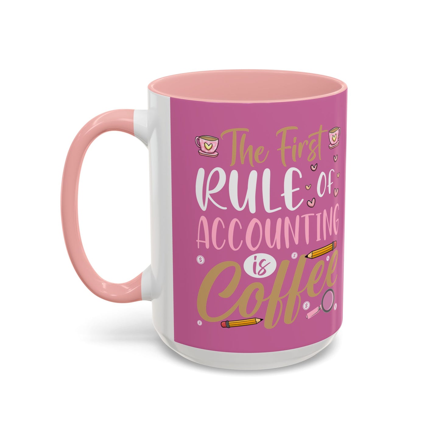 First Rule in Accounting is Coffee Accent Coffee Mug (15oz)