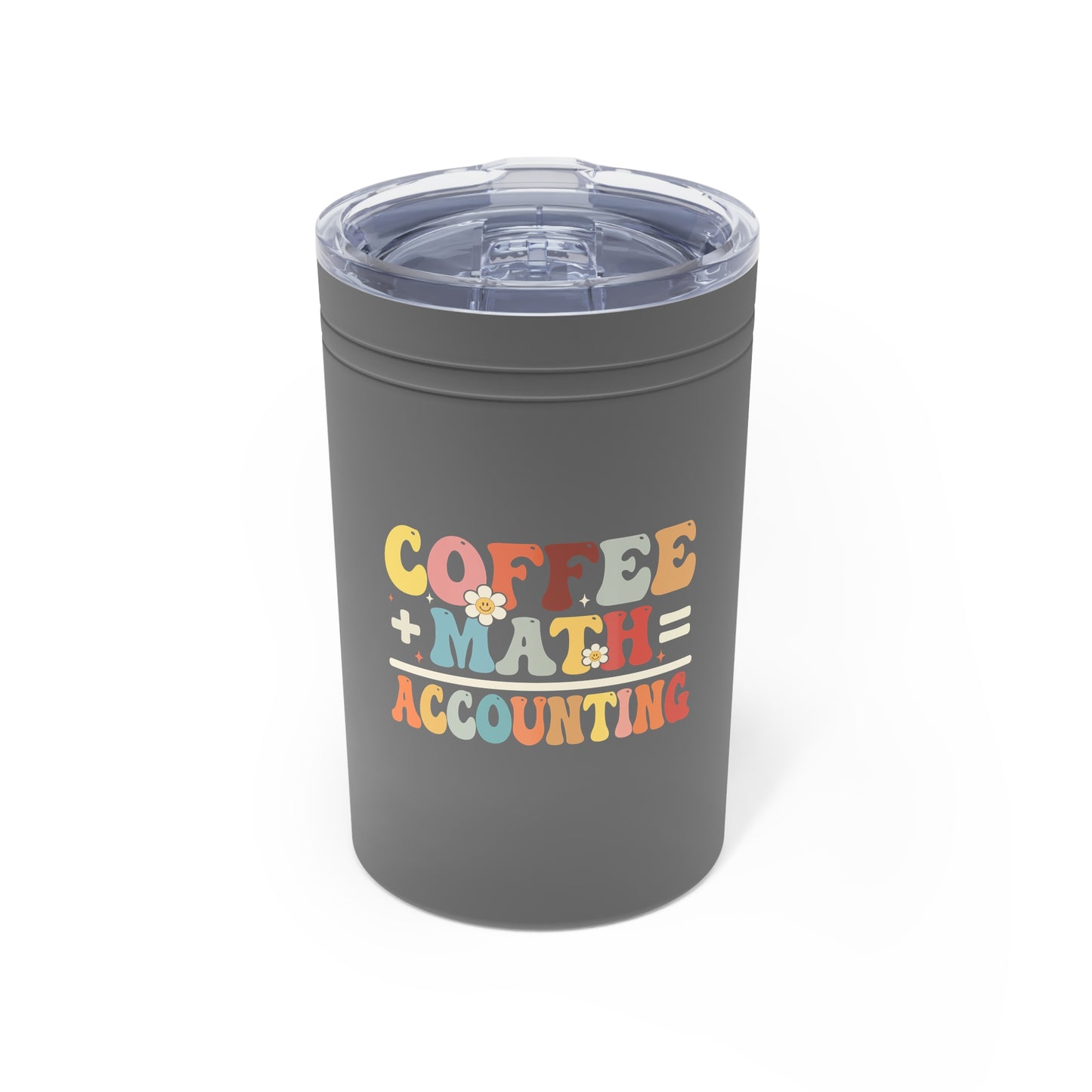 Coffee + Math = Accounting Vacuum Insulated Tumbler, 11oz