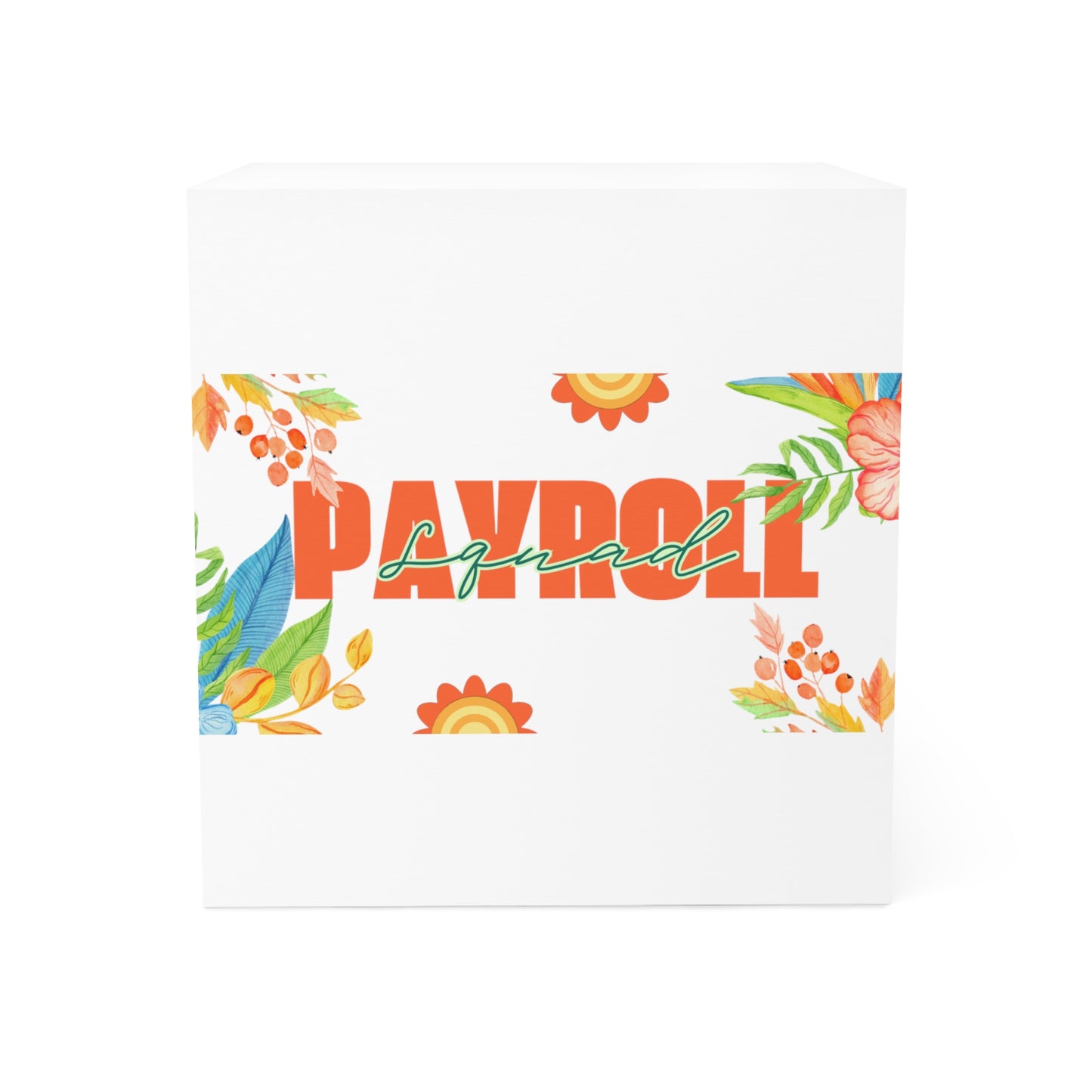 Payroll Squad Note Cube